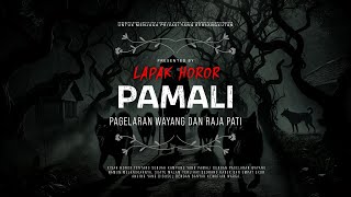 PAMALI  PAGELARAN WAYANG DAN RAJA PATI  CeritaHoror Ep1804 LapakHoror [upl. by Almeria145]