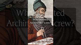 Who Invented Archimedes’ Screw 💧 [upl. by Genet]