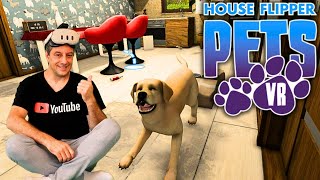 HOUSE FLİPPER PETS VR SEVİMLİ KOPEGİM İLE BAŞBAŞA [upl. by Eellehs990]