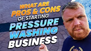 Pros and Cons of Starting a Pressure Washing Business [upl. by Ahcmis]