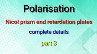 Nicol prismRetardation platesdetailed explanationHARSHIT JAIN [upl. by Nnylyar]