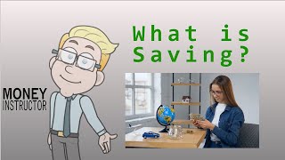 What is Saving  Money Instructor [upl. by Haimorej]