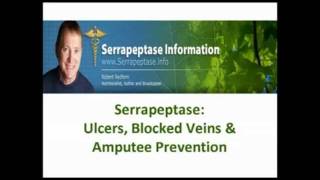 Serrapeptase for leg ulcers blocked veins amp amputee prevention [upl. by Charissa]