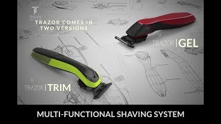 Trazor  The Best Shaving System in the World now on Kickstarter [upl. by Aikat]