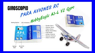 COMO CONFIGURAR UN GIROSCOPIO PARA AVION RC  hobbyeagle A3L V2 3 Axis Airplane Gyro [upl. by Ecinna]