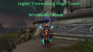 Windwalker Mage Tower  Legion Timewalking [upl. by Htiekel]