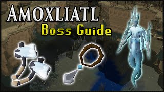 Amoxliatl Boss Guide For Noobs  Oldschool Runescape [upl. by Farmer]