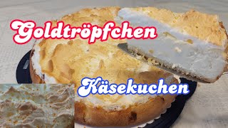 Goldtröpfchen Käsekuchen [upl. by Urbanna]