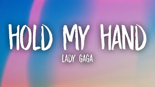 Lady Gaga  Hold My Hand Lyrics [upl. by Maryrose]