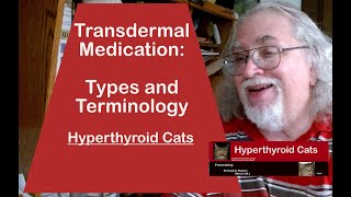 Hyperthyroid Cats Transdermal Types Best and Worst Plus Learning the Language [upl. by Shara]