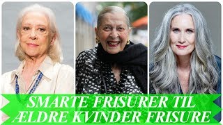 Smarte frisurer til ældre kvinder frisure 2018 [upl. by Dori]