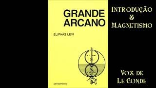 Eliphas Levi  Grande Arcano Introdução amp I  o Magnetismo eliphaslevi grandearcano [upl. by Yznil]