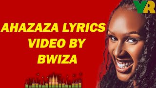 BWIZA AHAZAZAOFFICIAL LYRICS VIDEO [upl. by Holna826]