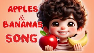 🍎 Apples amp Bananas Song🍌  Song for Kids  English Song [upl. by Reeva538]