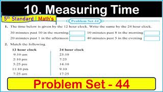 Problem set 44  Measuring Time Chapter 10  5th standard Maths  Problem set 44 Maharashtra board [upl. by Rivkah165]