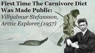 First Time The Carnivore Diet Was Made Public Vilhjalmur Stefansson Arctic explorer 1957 [upl. by Ahsikin]