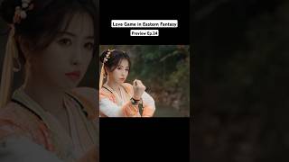 Love game in eastern fantasi preview ep24 Ester yu amp Ding yuxi cdrama dingyuxi estheryu [upl. by Darin415]