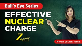 Effective Nuclear Charge  Periodic Table class 11  IIT JEENEET  Poonam mam  ATP STAR KOTA [upl. by Atimed]