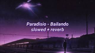 Paradisio  Bailando slowed  reverb [upl. by Osmund]