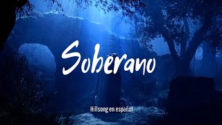 SOBERANO  HILLSONG EN ESPAÑOL [upl. by Bohon]