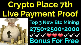 Crypto Place 7th Payment Proof amp Top 3 Bitcoin Mining Site For Free [upl. by Yasmin]