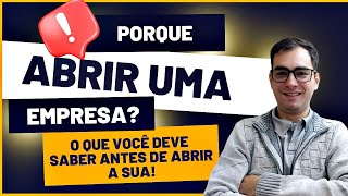 Porque Abrir uma empresa O que você deve saber antes de abrir a sua [upl. by Emerson]