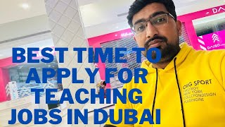 Teaching in Dubai  Best time to apply for teaching Jobs in Dubai [upl. by Lomasi]