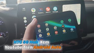 HTC 5G HUB Xem Youtube Trên Android Auto [upl. by Airetal509]