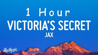 Jax  Victorias Secret Lyrics  1 Hour [upl. by Massiw453]