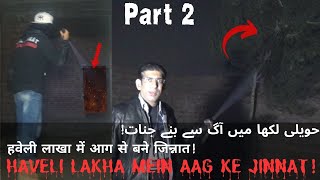 Raaz Ki Raat  Episode 37  Part 2  Haveli Lakha Mein Aag Se Bane Jinnat [upl. by Ardaid]