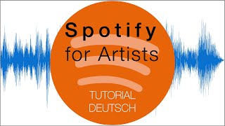 Spotify for Artists  Tutorial Deutsch [upl. by Kelleher]