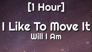 Will I Am  I Like To Move It 1 Hour  i like to move it move it [upl. by Etirugram]