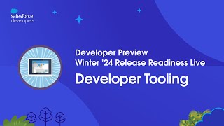 Developer Tooling Winter ’24 Developer Preview Release Readiness Live at Dreamforce [upl. by Meehyr233]