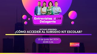 8vo Capítulo de Entrevistas Delagente ¿Cómo acceder al Subsidio Kit Escolar [upl. by Oap]