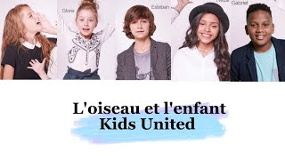 Kids United  Loiseau et lenfant paroles [upl. by Hendricks856]