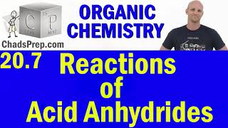 207 Synthesis and Reactions of Acid Anhydrides  Organic Chemistry [upl. by Wenz]