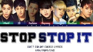 GOT7 – Stop Stop It 하지하지마 Color Coded Lyrics HANROMENG [upl. by Stamata]