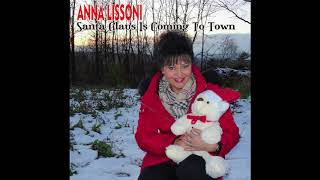 Santa Claus Is Coming To Town  ANNA LISSONI [upl. by Hagai]