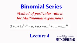 Binomial series Lecture 4 Method of particular values for Multinomial expansions [upl. by Sharon664]