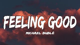 Vietsub  Feeling Good  Michael Bublé  Lyrics Video [upl. by Coulombe]