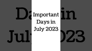 July 2023 Full List of important National and International Days  Special days in July 2023 [upl. by Enetsuj819]