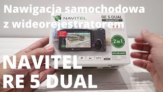 NAVITEL RE 5 DUAL  nawigacja i wideorejestrator samochodowy w jednym urządzenia  recenzja [upl. by Nil610]