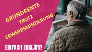 Grundrente trotz Erwerbsminderungsrente  geht das Worauf solltest Du achten [upl. by Massingill]