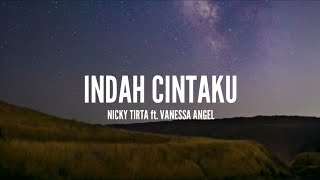 Nicky Tirta ft Vanessa Angel  Indah Cintaku Lirik [upl. by Silvain382]