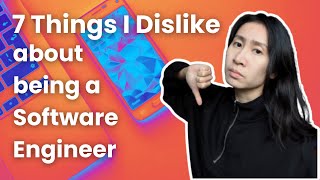 7 Things I Dislike about being a Software Engineer [upl. by Edwine76]