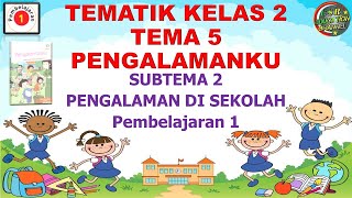 Kelas 2 Tematik  Tema 5 Subtema 2 Pembelajaran 1 Pengalamanku [upl. by Odnavres]