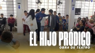 EL HIJO PRÓDIGO  OBRA DE TEATRO EL EVANGELIO CAMBIA  Casa de Misericordia [upl. by Menedez464]