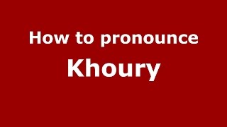 How to pronounce Khoury SpanishArgentina  PronounceNamescom [upl. by Atillertse]