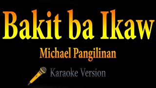 Michael Pangilinan  Bakit ba Ikaw Karaoke [upl. by Proffitt]