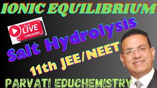 🔴 LIVE  IONIC EQUILIBRIUM  11th  PARVATI EDUCHEMISTRY [upl. by Hsilgne]